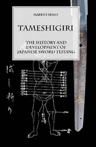 Tameshigiri - The History And Development Of Japanese Sword Testing