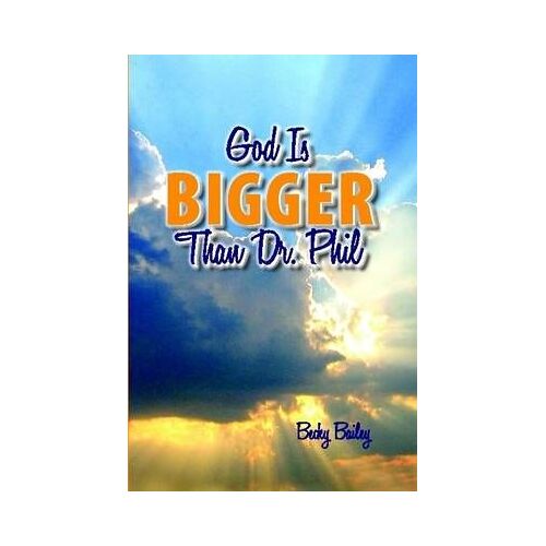 God Is Bigger Than Dr. Phil
