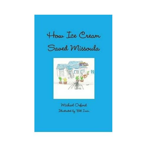 How Ice Cream Saved Missoula