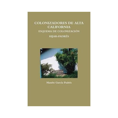 Colonizadores De Alta California Esquema De Colonización Hijar-Padrés