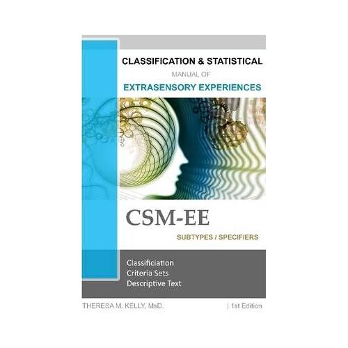 Classification And Statistical Manual Of Extrasensory Experiences, 1st Edition