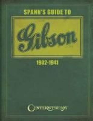 Spann's Guide To Gibson 1902-1941