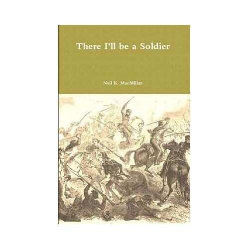 There I'll Be A Soldier