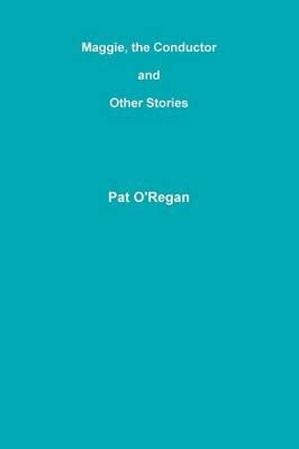 Maggie, The Conductor And Other Stories