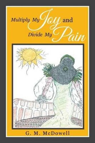 Multiply My Joy And Divide My Pain