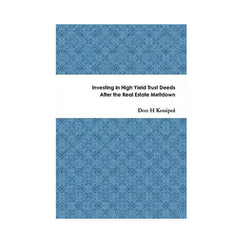 Investing In High Yield Trust Deeds After The Real Estate Meltdown
