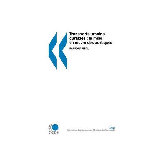 Transports Urbains Durables, La Mise En Oeuvre Des Politiques: Rapport Final