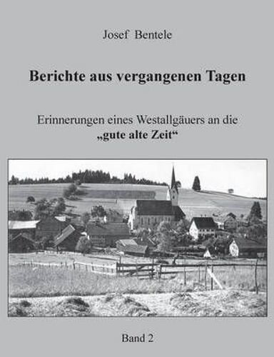 Berichte Aus Vergangenen Tagen - Band 2 -