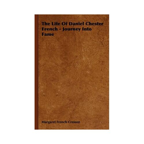 The Life Of Daniel Chester French - Journey Into Fame