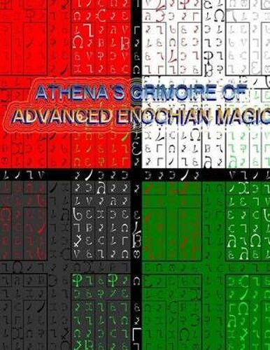 Athena's Advanced Grimoire Of Enochian Magick