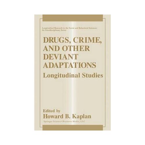 Drugs, Crime, And Other Deviant Adaptations