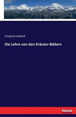 Die Lehre Von Den Kräuter-Bädern