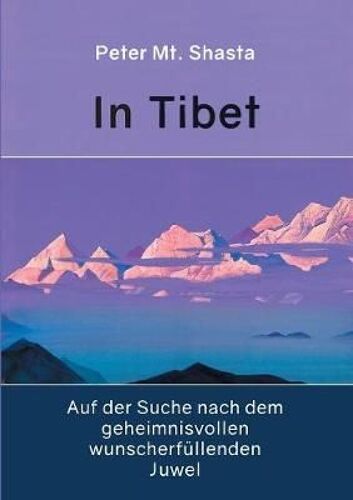 In Tibet Auf Der Suche Nach Dem Geheimnisvollen Wunscherfüllenden Juwel