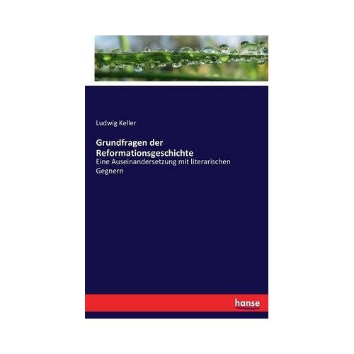 Grundfragen Der Reformationsgeschichte