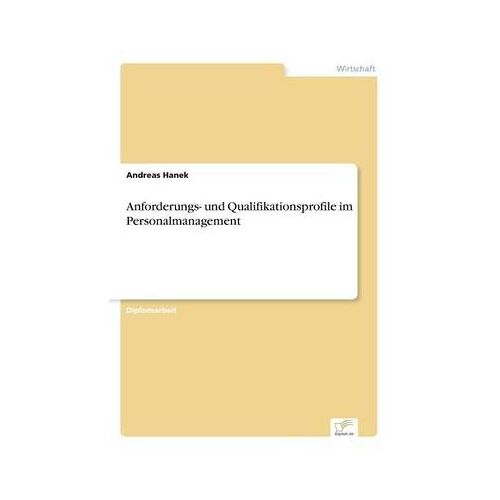 Anforderungs- Und Qualifikationsprofile Im Personalmanagement
