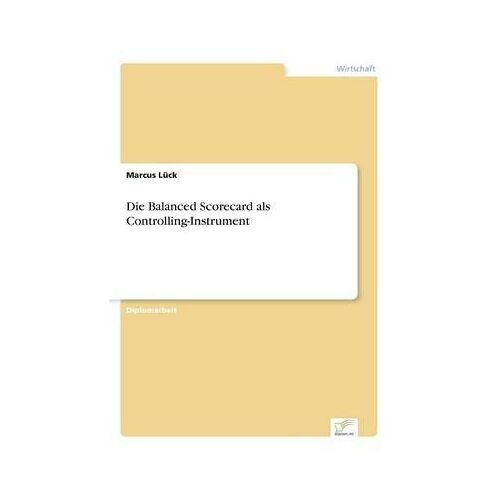 Die Balanced Scorecard Als Controlling-Instrument