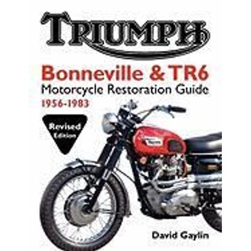 Gaylin, D: Triumph Bonneville And Tr6 Motorcycle Restoration