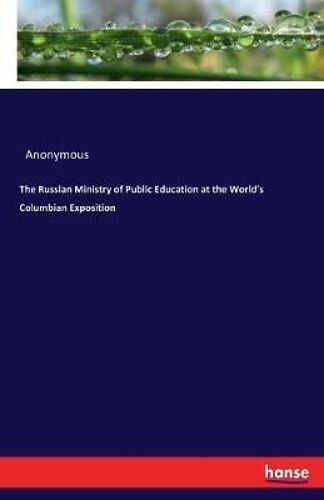 The Russian Ministry Of Public Education At The World's Columbian Exposition