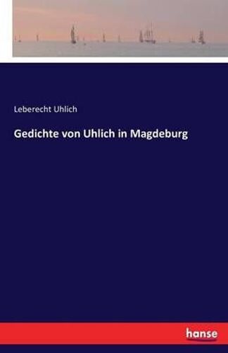 Gedichte Von Uhlich In Magdeburg