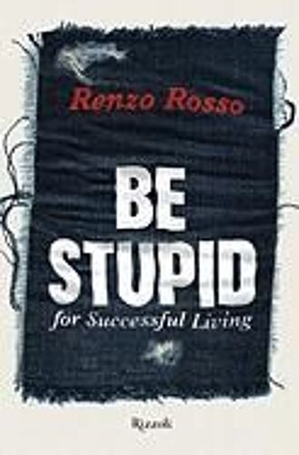 Be Stupid: For Successful Living