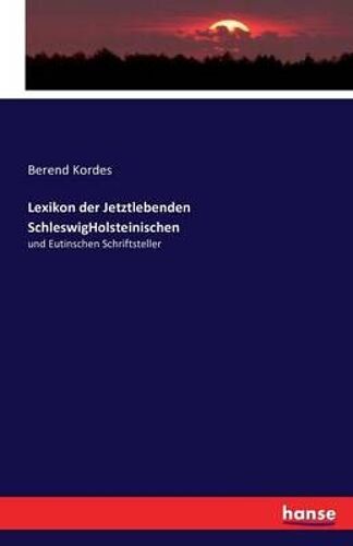 Lexikon Der Jetztlebenden Schleswigholsteinischen