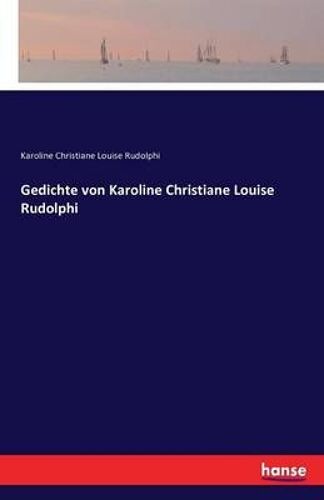 Gedichte Von Karoline Christiane Louise Rudolphi