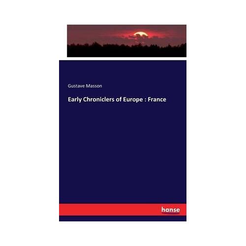 Early Chroniclers Of Europe : France