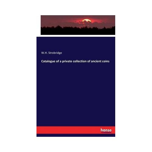 Catalogue Of A Private Collection Of Ancient Coins