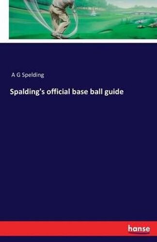 Spalding's Official Base Ball Guide
