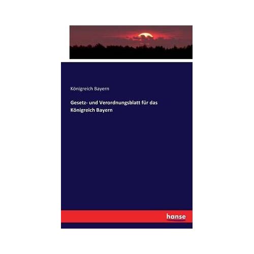 Gesetz- Und Verordnungsblatt Für Das Königreich Bayern