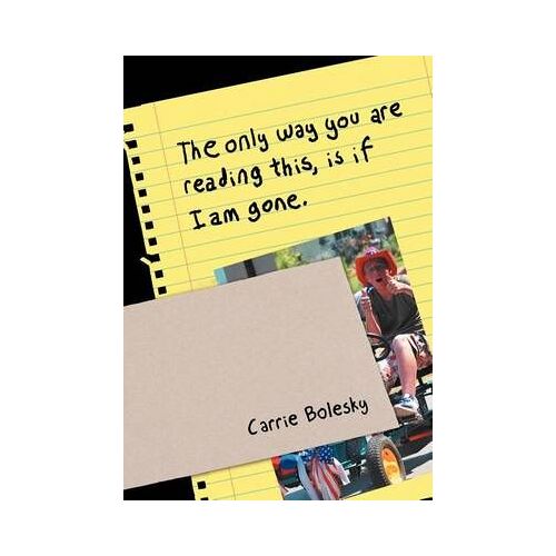 The Only Way You Are Reading This, Is If I Am Gone.