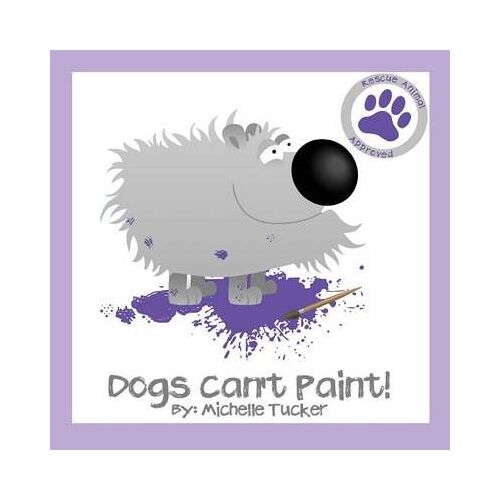 Dogs Can't Paint!