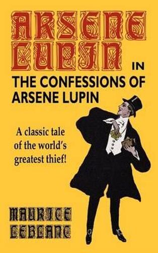 The Confessions Of Arsene Lupin