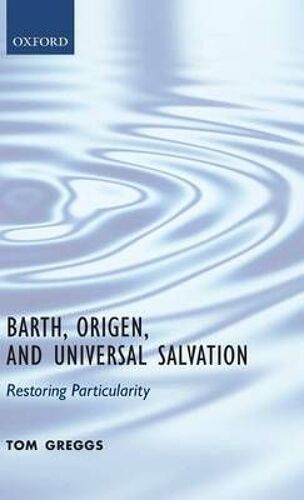 Barth, Origen, And Universal Salvation