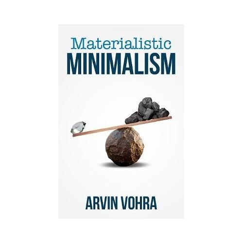 Materialistic Minimalism