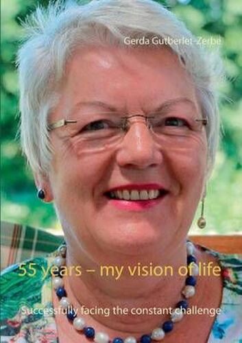 55 Years - My Vision Of Life