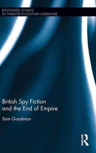 British Spy Fiction And The End Of Empire