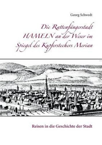 Die Rattenfängerstadt Hameln An Der Weser Im Spiegel Des Kupferstechers Merian