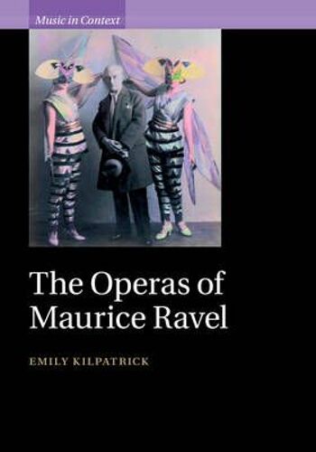 The Operas Of Maurice Ravel