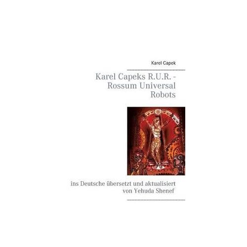 Karel Capeks R.U.R. - Rossum Universal Robots