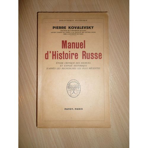 Manuel D'histoire Russe. Etude Critique Des Sources Et Exposé Historique D'après Les Recherches Les Plus Récentes.