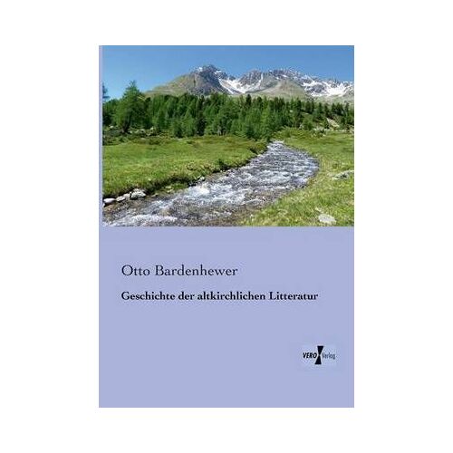 Geschichte Der Altkirchlichen Litteratur