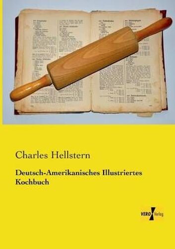 Deutsch-Amerikanisches Illustriertes Kochbuch