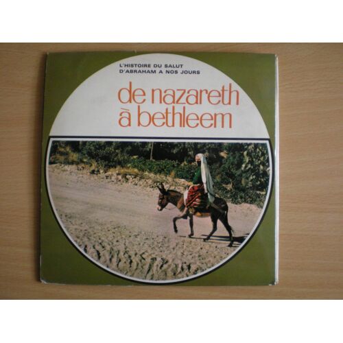 L'histoire Du Salut D'abraham A Nos Jours : De Nazareth A Bethleem