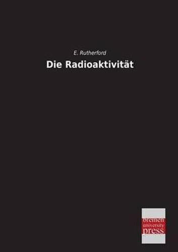 Die Radioaktivität