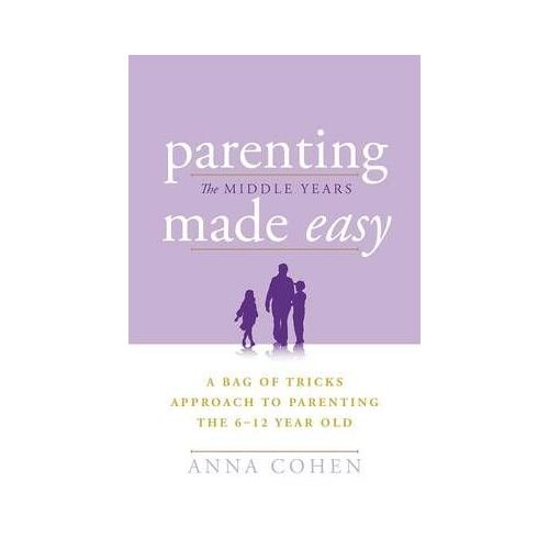 Parenting Made Easy - The Middle Years
