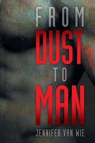 From Dust To Man