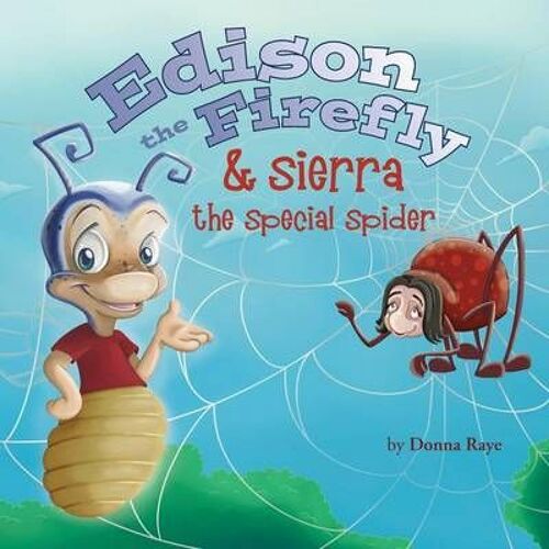 Edison The Firefly & Sierra The Special Spider