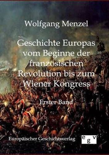 Geschichte Europas Vom Beginn Der Französischen Revolution Bis Zum Wiener Kongress (1789-1815)