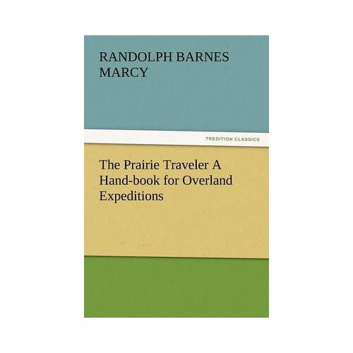 The Prairie Traveler A Hand-Book For Overland Expeditions